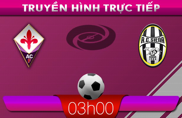 03h00: Truyền hình trực tiếp: Fiorentina vs Siena