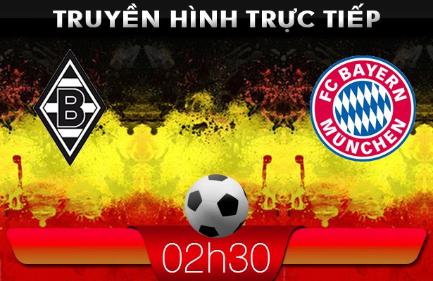 02h30: Truyền hình trực tiếp: Gladbach vs Bayern Munchen