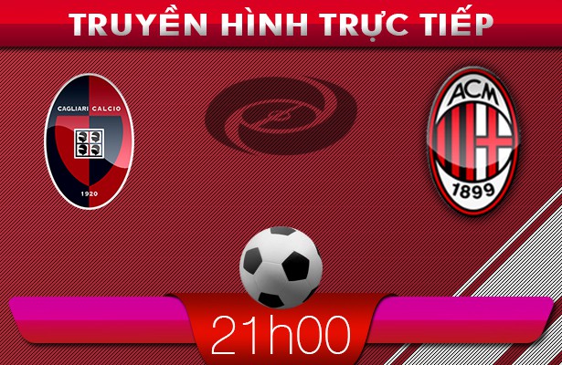 21h00: Truyền hình trực tiếp: Cagliari vs AC Milan