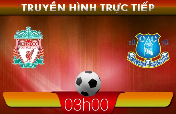03h00 – Truyền hình trực tiếp: Liverpool vs Everton