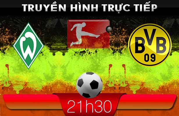 21h30 – Truyền hình trực tiếp: Bremen – Dortmund