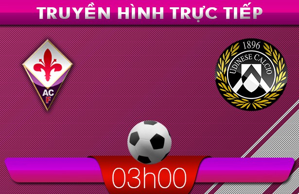 02h45 – Truyền hình trực tiếp: Fiorentina vs Udinese