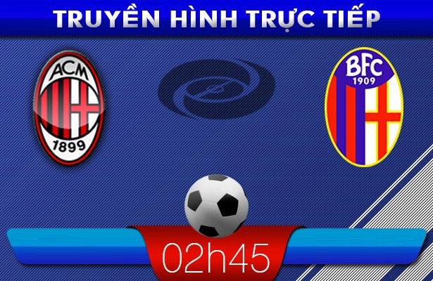 02h45 15/2 – Truyền hình trực tiếp: AC Milan vs Bologna