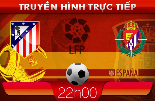 22h00 15/2 – Truyền hình trực tiếp: Atl. Madrid vs Valladolid