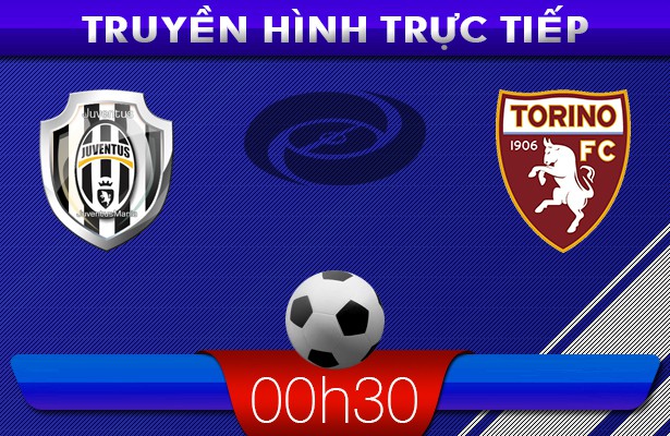 00h30 24/02 – Truyền hình trực tiếp: Juventus vs Torino