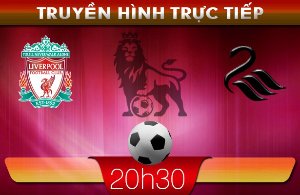 20h30 23/2 – Truyền hình trực tiếp: Liverpool vs Swansea