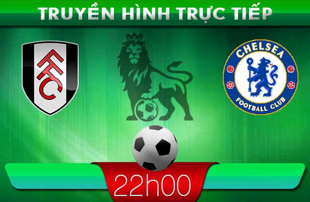 22h00 – 01/03 – Truyền hình trực tiếp: Fulham vs Chelsea