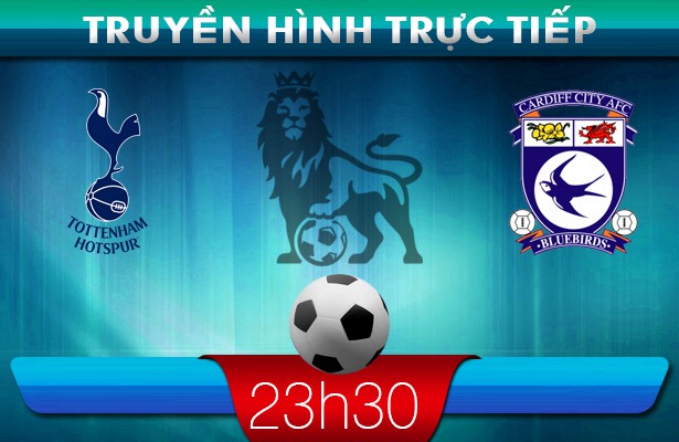 23h30 – 02/03 – Truyền hình trực tiếp: Tottenham vs Cardiff