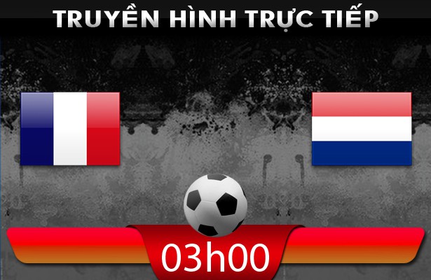 03h00 – 06/03 – Truyền hình trực tiếp: Pháp vs Hà Lan