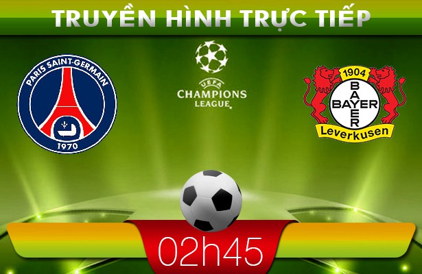 02h45 – 13/03 – Truyền hình trực tiếp:  PSG vs Leverkusen