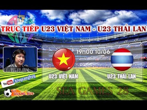 19h30: trực tiếp U23 Việt Nam – U23 Thái Lan với bình luận của BLV Quang Huy