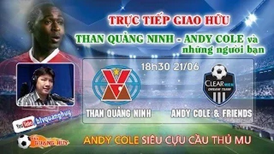 Trực tiếp Than Quảng Ninh vs Andy Cole và những người bạn