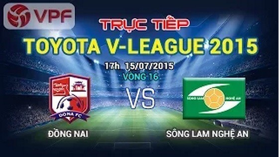Trực tiếp V League: Đồng Nai vs Sông Lam Nghệ An