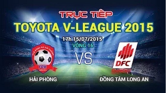 Trực tiếp V League: Hải Phòng vs Đồng Tâm Long An