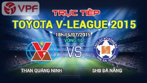 Trực tiếp V League: Than Quảng Ninh vs SHB Đà Nẵng