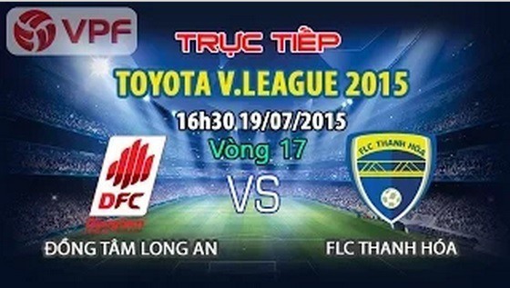 Trực tiếp vòng 17 V League: Đồng Tâm Long An Vs FLC Thanh Hóa