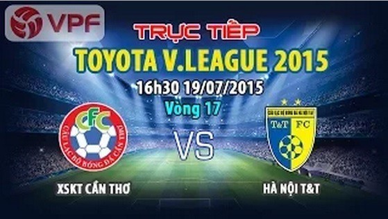 Trực tiếp vòng 17 V League: XSKT Cần Thơ vs Hà Nội T&T