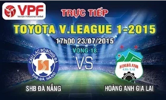 Trực tiếp vòng 18 V League: SHB Đà Nẵng vs Hoàng Anh Gia Lai