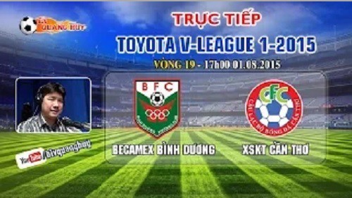 Trực tiếp vòng 19 V League: Becamex Bình Dương vs XSKT Cần Thơ