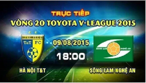 Trực tiếp vòng 20 V League: Hà Nội T&T vs Sông Lam Nghệ An