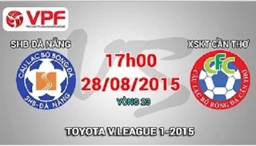 Trực tiếp vòng 23 V League: SHB Đà Nẵng vs XSKT Cần Thơ
