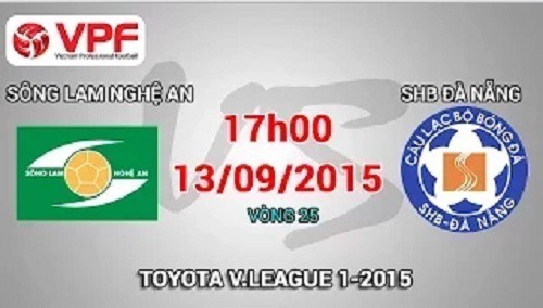 Trực tiếp vòng 25 V League: Sông Lam Nghệ An vs SHB Đà Nẵng