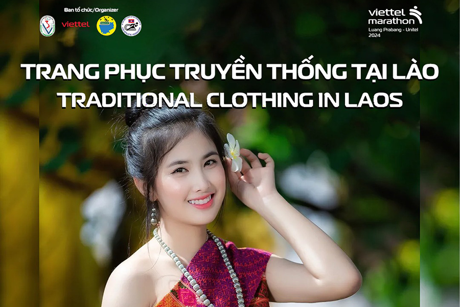 N&eacute;t đẹp văn h&oacute;a L&agrave;o qua những bộ trang phục truyền thống, đi chạy Viettel Marathon Luang Prabang n&ecirc;n biết