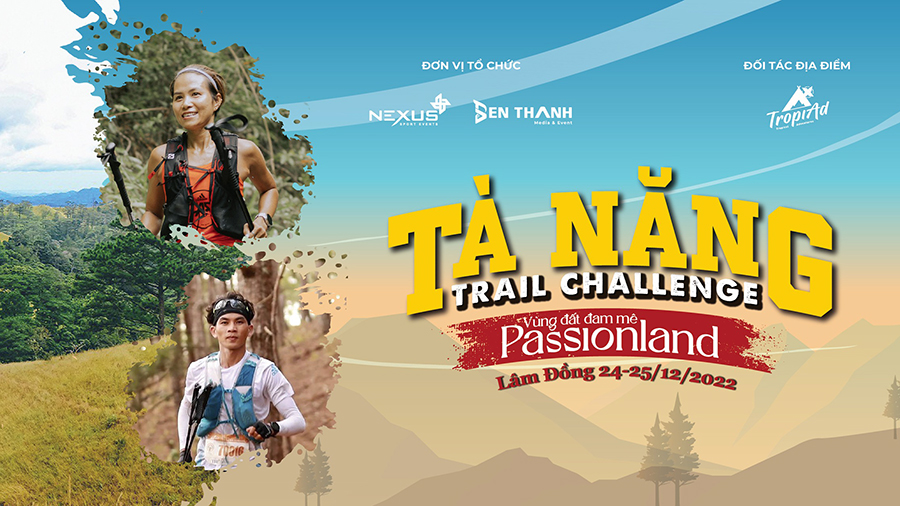 Chinh phục cung đường trekking đẹp nhất Việt Nam với Tà Năng Trail Challenge 2022 Chinh phục cung đường trekking đẹp nhất Việt Nam với Tà Năng Trail Challenge 2022